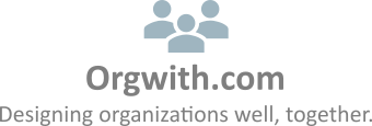 Orgwith.com: Designing organizations well, together.